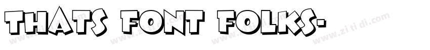 Thats Font Folks字体转换